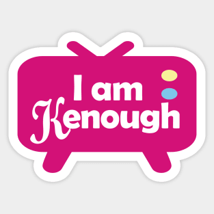 I am Kenough - Ken TV Sticker